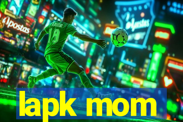 lapk mom